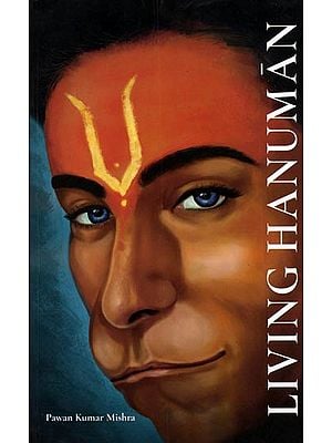 Living Hanuman (A Journey from a Selfie to The Self Through Shri Hanuman Chalisa)