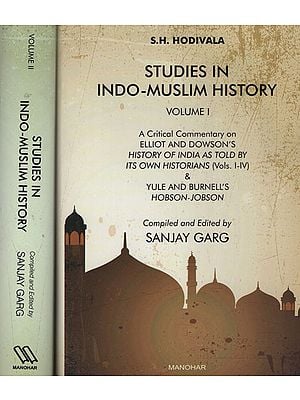 Studies in Indo-Muslim History - A Critical Commentary on Elliot and Dowson’s History of India as Told by its own Historians and Yule and Burnell’s Hobson Jobson (Set of Volume -2)