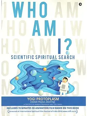 Who Am I (Scientific Spiritual Search)