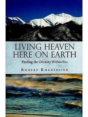 Living Heaven Here on Earth - Finding the Divinity Within You