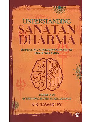 Understanding Sanatan Dharma (Revealing the Divine Science of Hindu Religion)