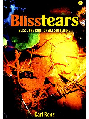 Blisstears (Bliss, The Root of All Suffering)