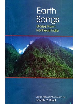 Earth Songs (Stories From Northeast India)