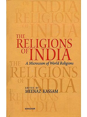 The Religions of India (A Microcosm of World Religions)