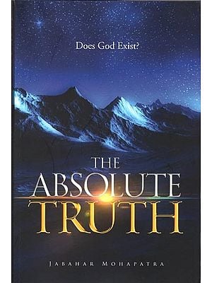 The Absolute Truth (Does God Exist?)