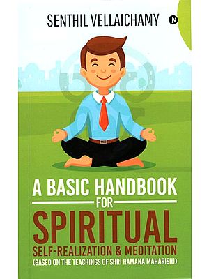 A Basic Handbook for Spiritual (Self Realization and Meditation)