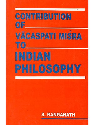 Contribution of Vacaspati Misra to Indian Philosophy