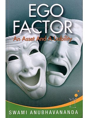 Ego Factor (An Asset And A Liability)