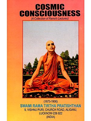 Cosmic Consciousness (A Collection of Rama's Lectures)