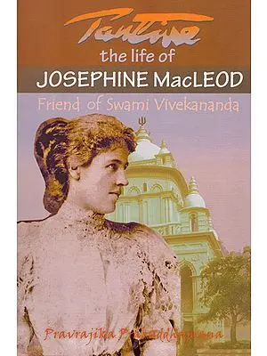 Tantine The Life of Josephine MacLeod (Friend of Swami Vivekananda)