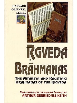 Rgveda Brahmanas (The Aitareya And Kausitaki Brahmanas of The Rigveda)