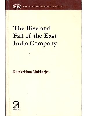 The Rise and Fall of The East India Company (A Sociological Appraisal)