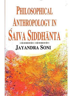 Philosophical Anthropology in Saiva Siddhanta