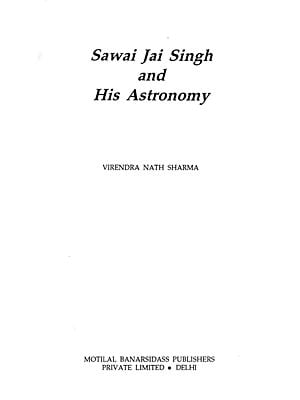 Sawai Jai Singh and His Astronomy (An Old and Rare Book)