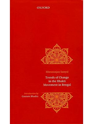 Trends of Change in The Bhakti Movement in Bengal