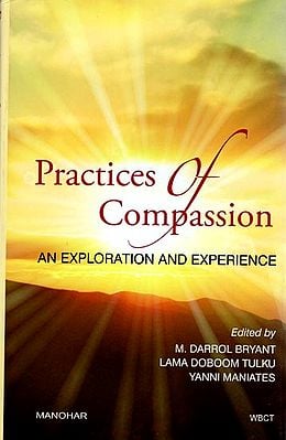 Practices of Compassion (An Exploration And Experience)