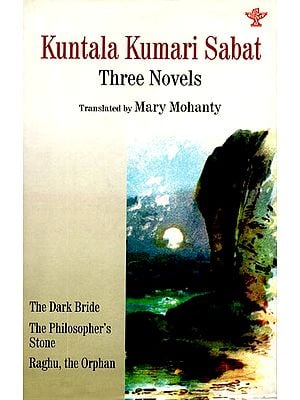 Kuntala Kumari Sabat - Three Novels (Translated By Mary Mohanty)