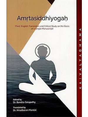 Amrtasiddhiyogah (Text. English Translation and Critical Study On The Basis of A Single Manuscript)