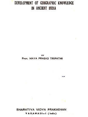 Development Of Geographic Knowledge in Ancient India (An Old And Rare Book)