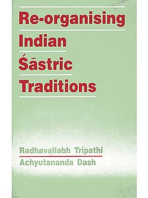 Re-Organising Indian Sastric Traditions (An Old Book)