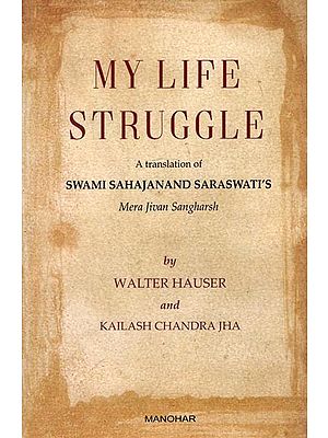 My Life Struggle (A Translation of Swami Sahajanand Saraswati s Mera Jivan Sangarsh)