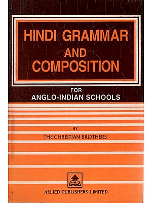 Hindi Grammar and Composition for Anglo Indian Schools (An Old and Rare Book)