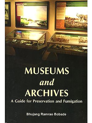 Museums and  Archives (A Guide for Preservation and Fumigation)