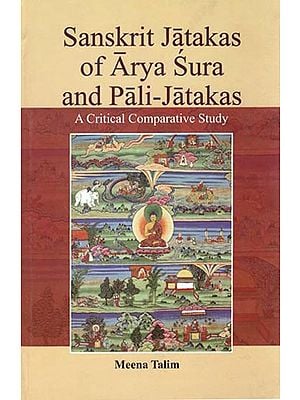 Sanskarti Jatakas of Arya Sura and Pali - Jatakas (A Critical Comparative Study)
