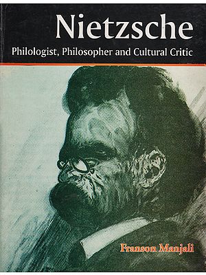 Nietzsche (Philologist, Philosopher and Cultural Critic)