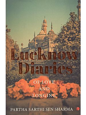 Lucknow Diaries of Love and Longing