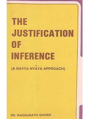 The Justification of Inference - A Navya Nyaya Approach (An Old and Rare Book)