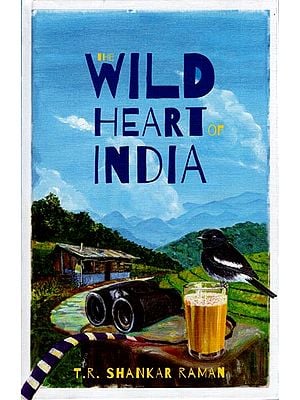 The Wild Heart of India (Nature and Conservation in the City, The Country, and the Wild)