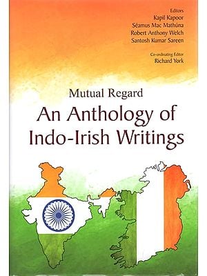 Mutual Regard An Anthology of Indo Irish Writings