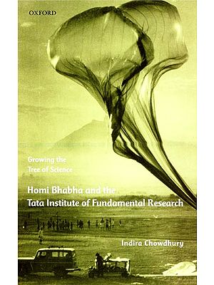 Growing the Tree of Science (Homi Bhabha and The Tata Institute of Fundamental Research)