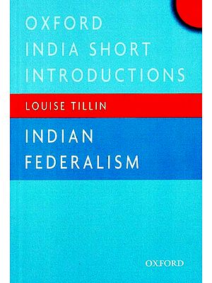 Oxford India Short Introductions - Indian Federalism