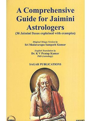 A Comprehensive Guide for Jaimini Astrologers (38 Jaimini Dasas Explained with Examples)