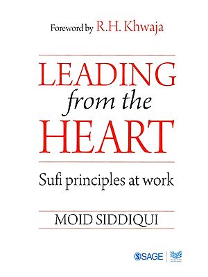 Leading from the Heart (Sufi Principles at Work)