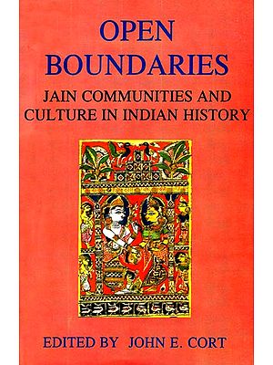 Open Boundaries (Jain Communities and Culture in Indian History)