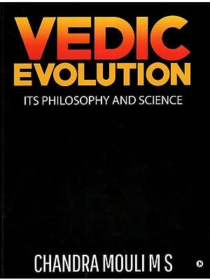 Vedic Evolution (Its Philosophy and Science)