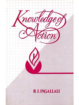 Knowledge of Action - Logico Epistemological Analysis (An Old and Rare Book)