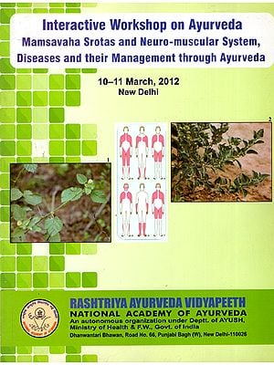 Interactive Workshop on Ayurveda (Mamsavaha Srotas and Neuro-Muscular System, Diseases and their Management Through Ayurveda)