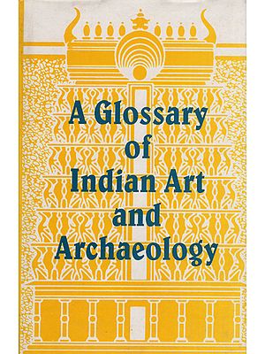 A Glossary of Indian Art and Archaeology