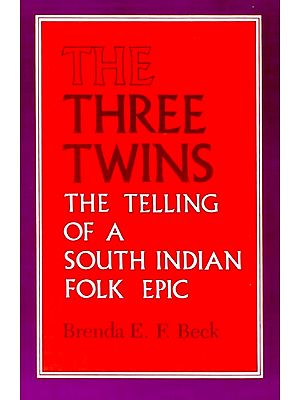 The Three Twins (The Telling of a South Indian Folk Epic)