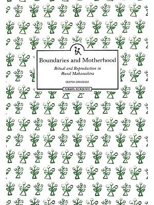 Boundaries and Motherhood (Ritual and Reproduction in Rural Maharashtra)