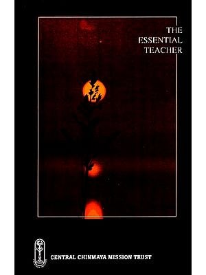 The Essential Teacher (An Anthology on Guru-Tattva)