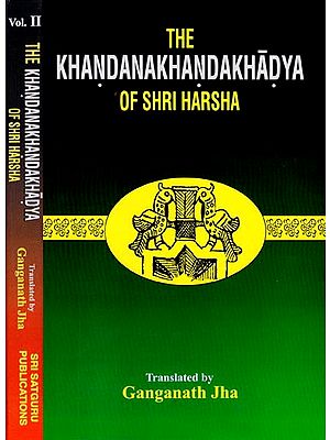 The Khandanakhandakhadya of Shri Harsha (Set of 2 Volumes)