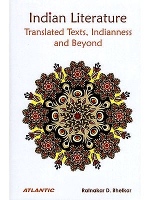 Indian Literature (Translated Texts, Inidanness and Beyond)