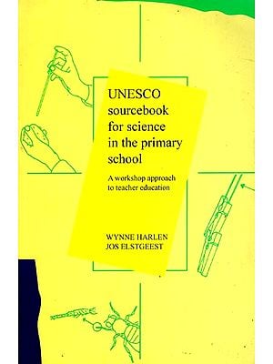 UNESCO Sourcebook for Science in the Primary School (A Workshop approach to Teacher Education)