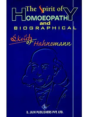 The Spirit of Homoeopathy and Biographical Sketch of Hahnemann