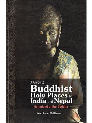 A Guide to Buddhist Holy Places of India and Nepal